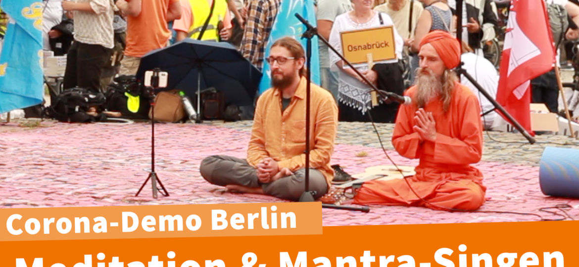 Meditation & Mantra Singen - Großdemo in Berlin